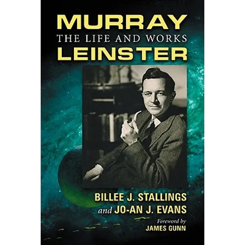 Murray Leinster: The Life and Works