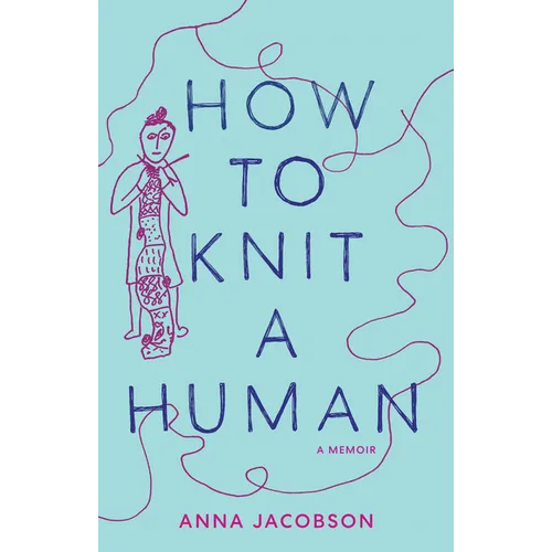 How to Knit a Human: A memoir