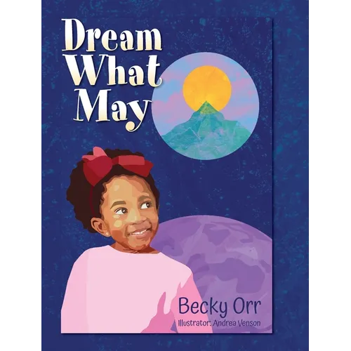 Dream What May