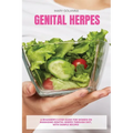 Genital Herpes: A Beginner's 3-Step Guide for Women on Managing Genital Herpes Through Diet, With Sample Recipes