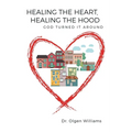 Healing the Heart, Healing the Hood: God Turned It Around