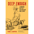 Deep Enough: A Working Stiff in the Western Mine Camps