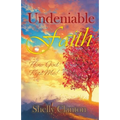 Undeniable Faith: How God Kept Me!