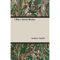 I Was a Soviet Worker
