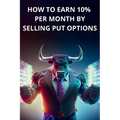 How to earn 10% per month by selling PUT options - Book for beginners, simple and clear explanations