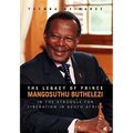 The Legacy of Prince Mangosuthu Buthelezi: In the Struggle for Liberation in South Africa