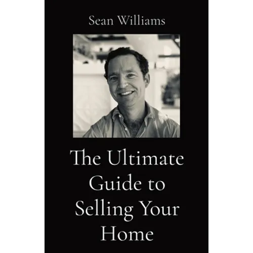 The Ultimate Guide to Selling Your Home