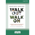 Walk Out Walk On: A Learning Journey into Communities Daring to Live the Future Now (16pt Large Print Edition)