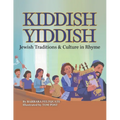 Kiddish Yiddish: Jewish Traditions & Culture in Rhyme