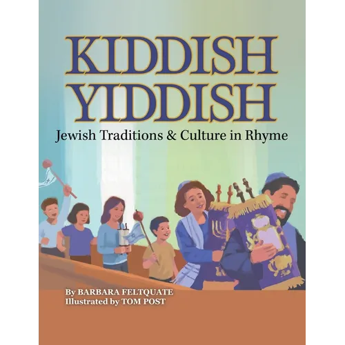 Kiddish Yiddish: Jewish Traditions & Culture in Rhyme