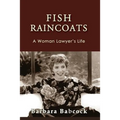 Fish Raincoats: A Woman Lawyer's Life