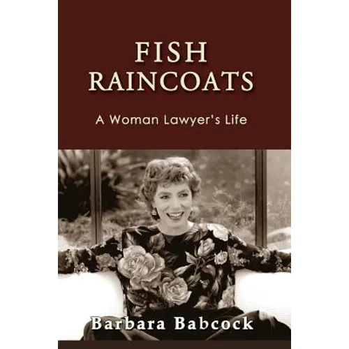 Fish Raincoats: A Woman Lawyer's Life