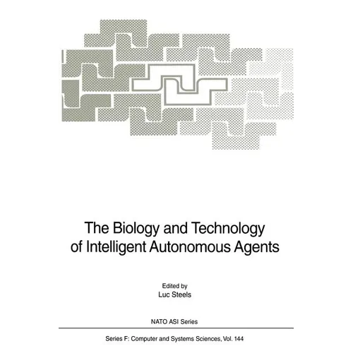 The Biology and Technology of Intelligent Autonomous Agents
