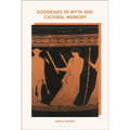 Goddesses in Myth and Cultural Memory