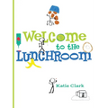 Welcome to the Lunchroom