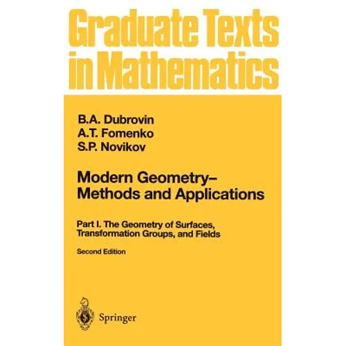 Modern Geometry -- Methods and Applications: Part I: The Geometry of Surfaces, Transformation Groups, and Fields
