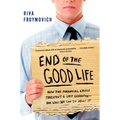 End of the Good Life: How the Financial Crisis Threatens a Lost Generation--And What We Can Do about It