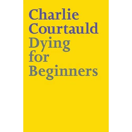 Dying for Beginners: Don't call me wise. Don't call me brave. Just call me curious.