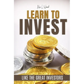Learn to Invest Like the Great Investors: Investment Guide