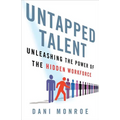 Untapped Talent: Unleashing the Power of the Hidden Workforce