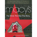 Macy's: The Store, The Star, The Story