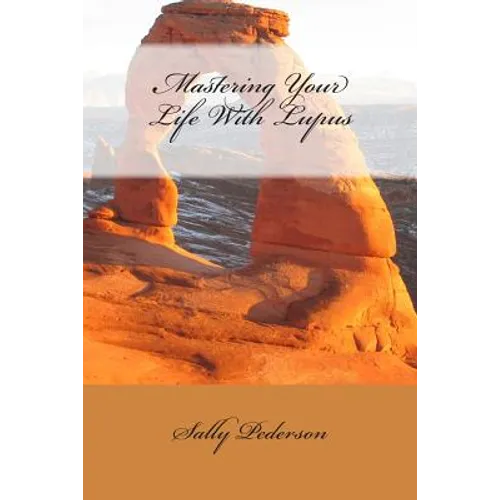 Mastering Your Life with Lupus