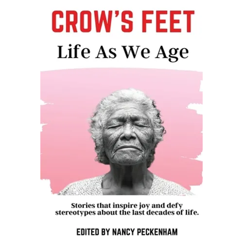 Crow's Feet: Life As We Age