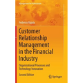 Customer Relationship Management in the Financial Industry: Organizational Processes and Technology Innovation