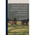History Of The Ojibways, Based Upon Traditions And Oral Statements