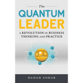 The Quantum Leader: A Revolution in Business Thinking and Practice