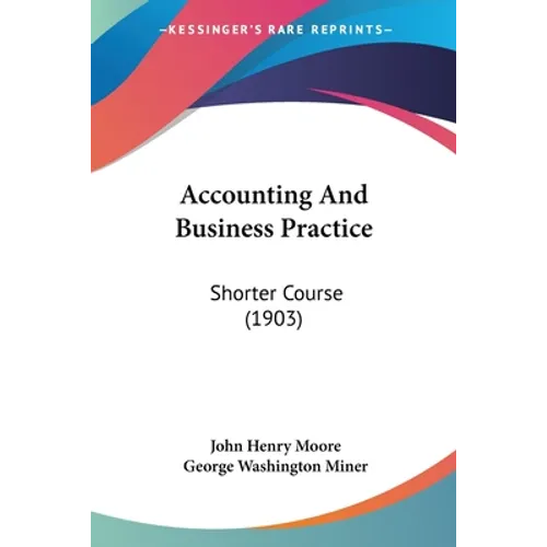 Accounting And Business Practice: Shorter Course (1903)