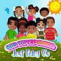 Our Superpowers: Just Being Us.