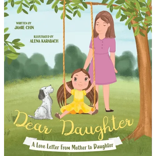 Dear Daughter: A Book From Mother To Daughter To Build Self Esteem