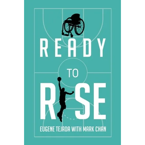Ready to Rise: One Man's Journey from Paralysis to Liberation