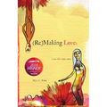 (Re)MAKING LOVE: a sex after sixty story