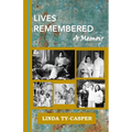 Lives Remembered, A Memoir