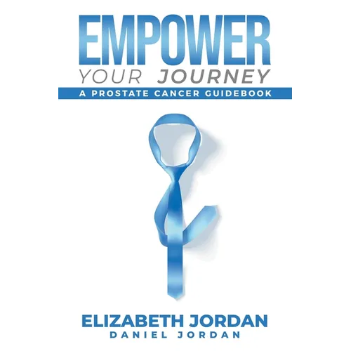 Empower Your Journey: A Prostate Cancer Guidebook