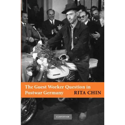 The Guest Worker Question in Postwar Germany