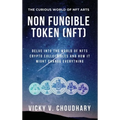 Non Fungible Token (NFT): Delve Into The World of NFTs Crypto Collectibles And How It Might Change Everything?