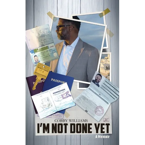 I'm Not Done Yet: A Memoir