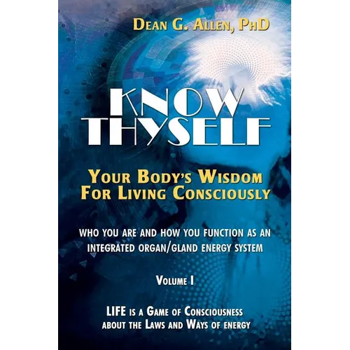 Know Thyself: Your Body's Wisdom for Living Consciously