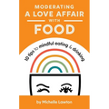 Moderating a Love Affair with Food