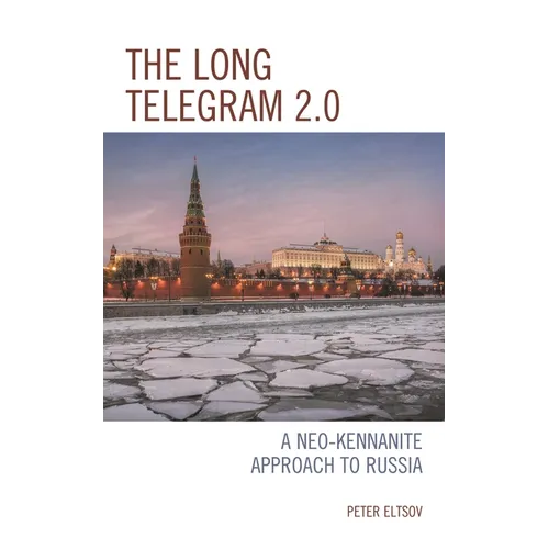 The Long Telegram 2.0: A Neo-Kennanite Approach to Russia