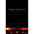 Crisis Manual for Christian Schools and Youth Workers: How to Prepare for and Handle Tragedy