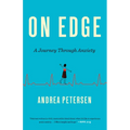 On Edge: A Journey Through Anxiety