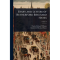 Diary and Letters of Rutherford Birchard Hayes