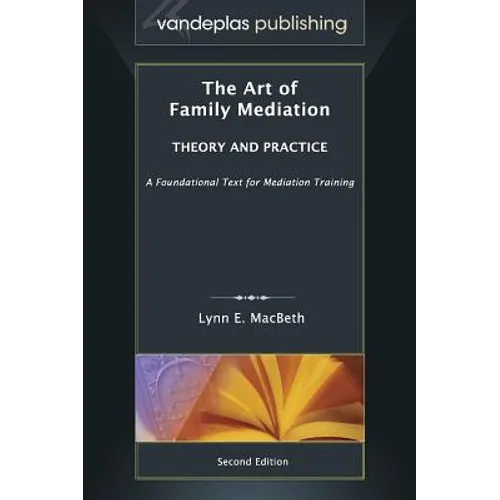 The Art of Family Mediation: Theory and Practice - Second Edition