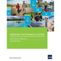 Greening the Financial System: Climate Financial Risks and How ADB Can Help