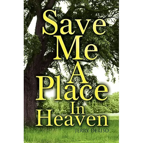 Save Me a Place in Heaven