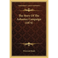 The Story Of The Ashantee Campaign (1874)